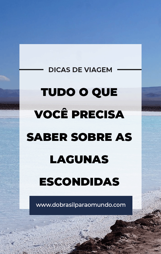 tudo o que voce precisa saber sobre as lagunas escondidas
