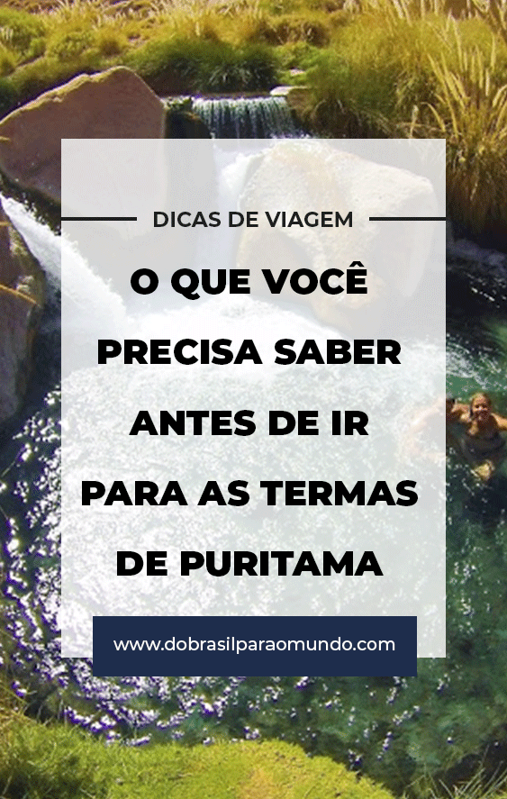 o que voce precisa saber antes de ir para as termas de puritama