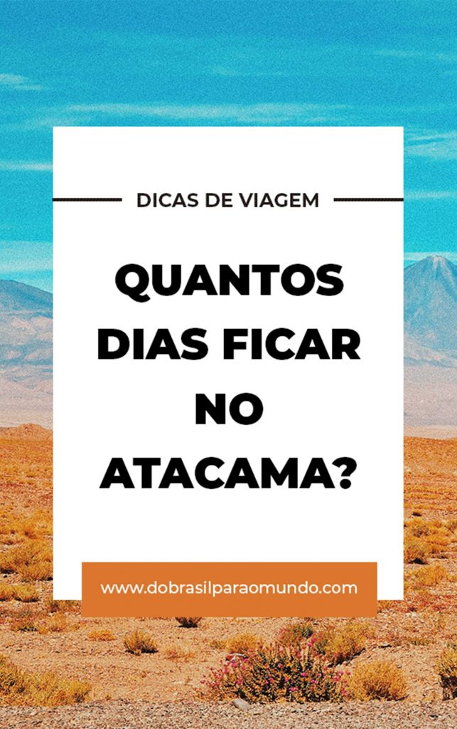 Quantos dias ficar no Atacama