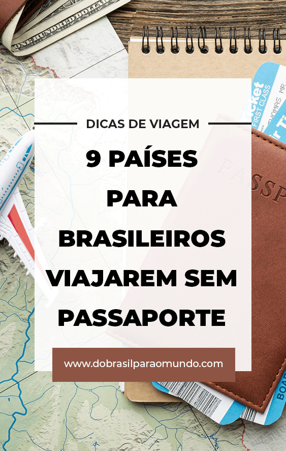 9 paises para brasileiros viajarem sem passaporte